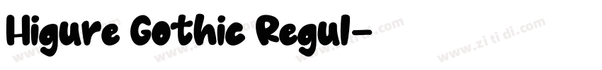 Higure Gothic Regul字体转换 Higure Gothic Regul字体转换